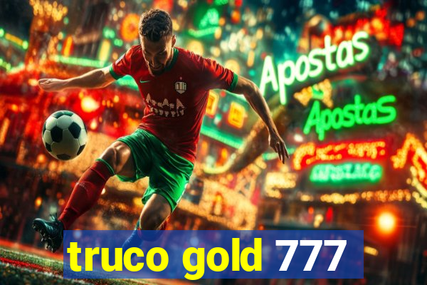 truco gold 777